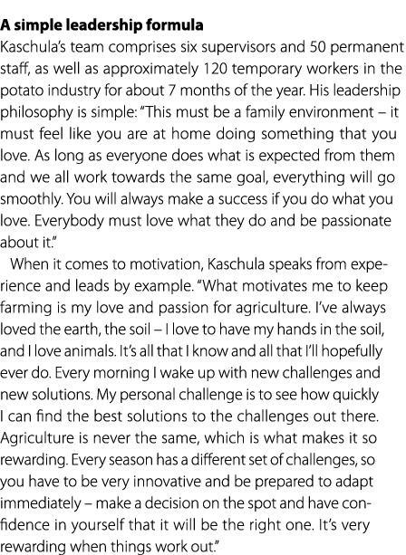 A simple leadership formula Kaschula’s team comprises six supervisors and 50 permanent staff, as well as approximatel...