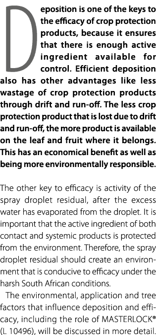 Deposition is one of the keys to the efficacy of crop protection products, because it ensures that there is enough ac...