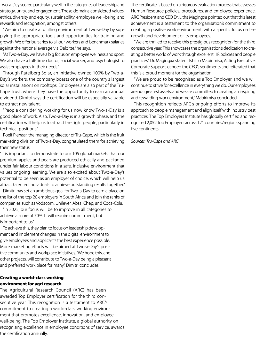 Two a Day scored particularly well in the categories of leadership and strategy, unity, and engagement. These domains...