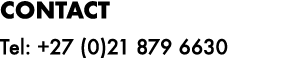Contact Tel: +27 (0)21 879 6630