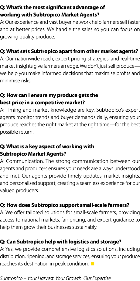 Q: What’s the most significant advantage of working with Subtropico Market Agents? A: Our experience and vast buyer n...
