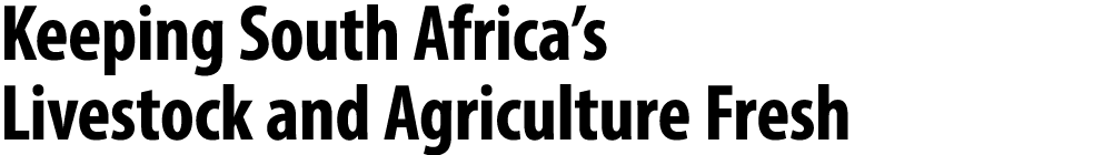 Keeping South Africa’s Livestock and Agriculture Fresh 