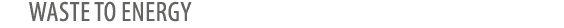 Waste to energy 