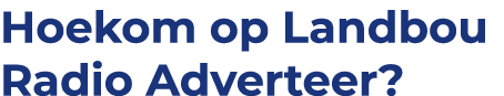 Hoekom op Landbou Radio Adverteer?
