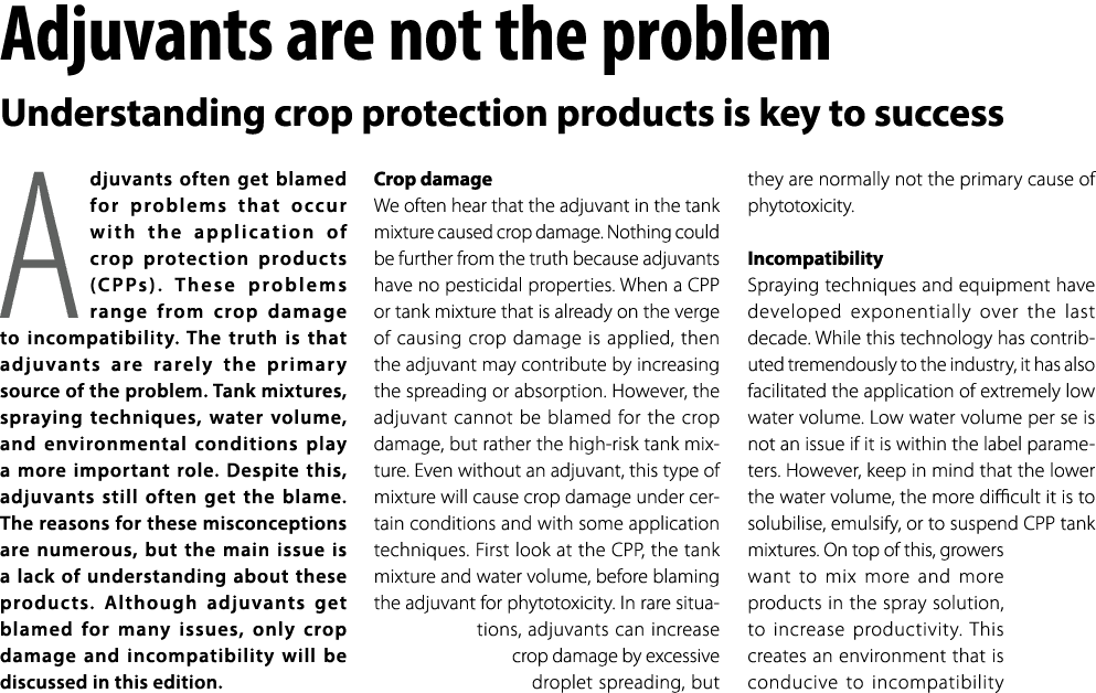 Adjuvants are not the problem Understanding crop protection products is key to success Adjuvants often get blamed for...