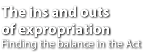 The ins and outs of expropriation Finding the balance in the Act