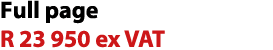 Full page R 23 950 ex VAT