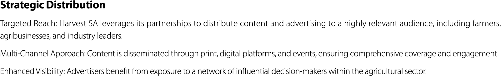 Strategic Distribution Targeted Reach: Harvest SA leverages its partnerships to distribute content and advertising to...