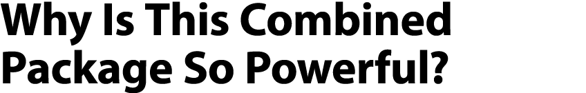 Why Is This Combined Package So Powerful?